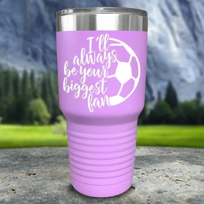 Always her Biggest Fan Soccer Color Printed Tumblers