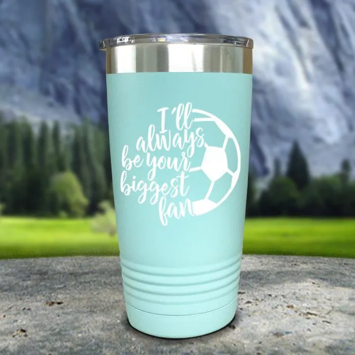 Always her Biggest Fan Soccer Color Printed Tumblers