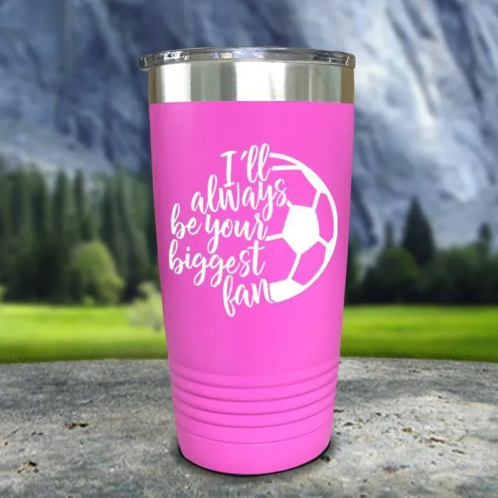 Always her Biggest Fan Soccer Color Printed Tumblers