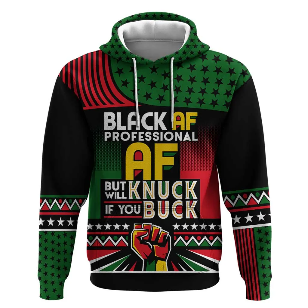 Black AF Professional AF But Will Knuck If You Zip Hoodie African Pride DT02