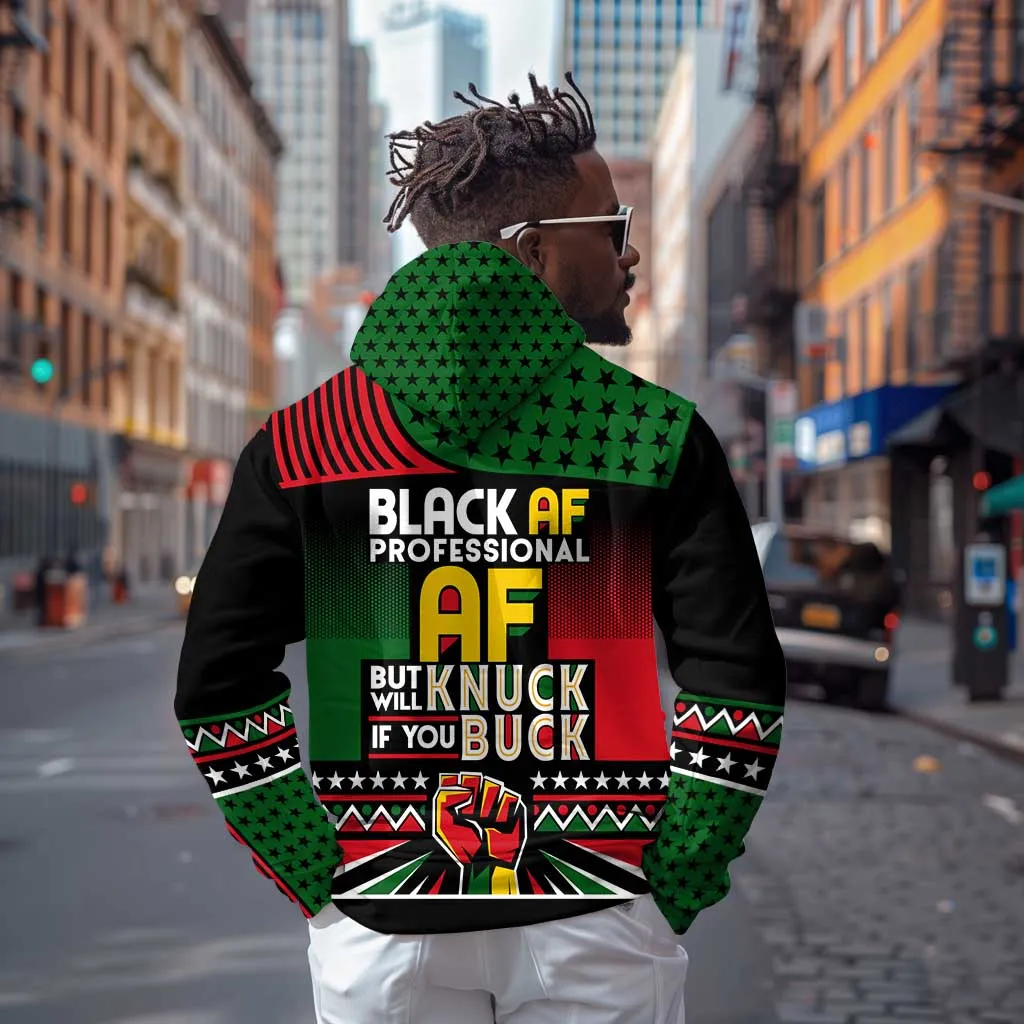 Black AF Professional AF But Will Knuck If You Zip Hoodie African Pride DT02