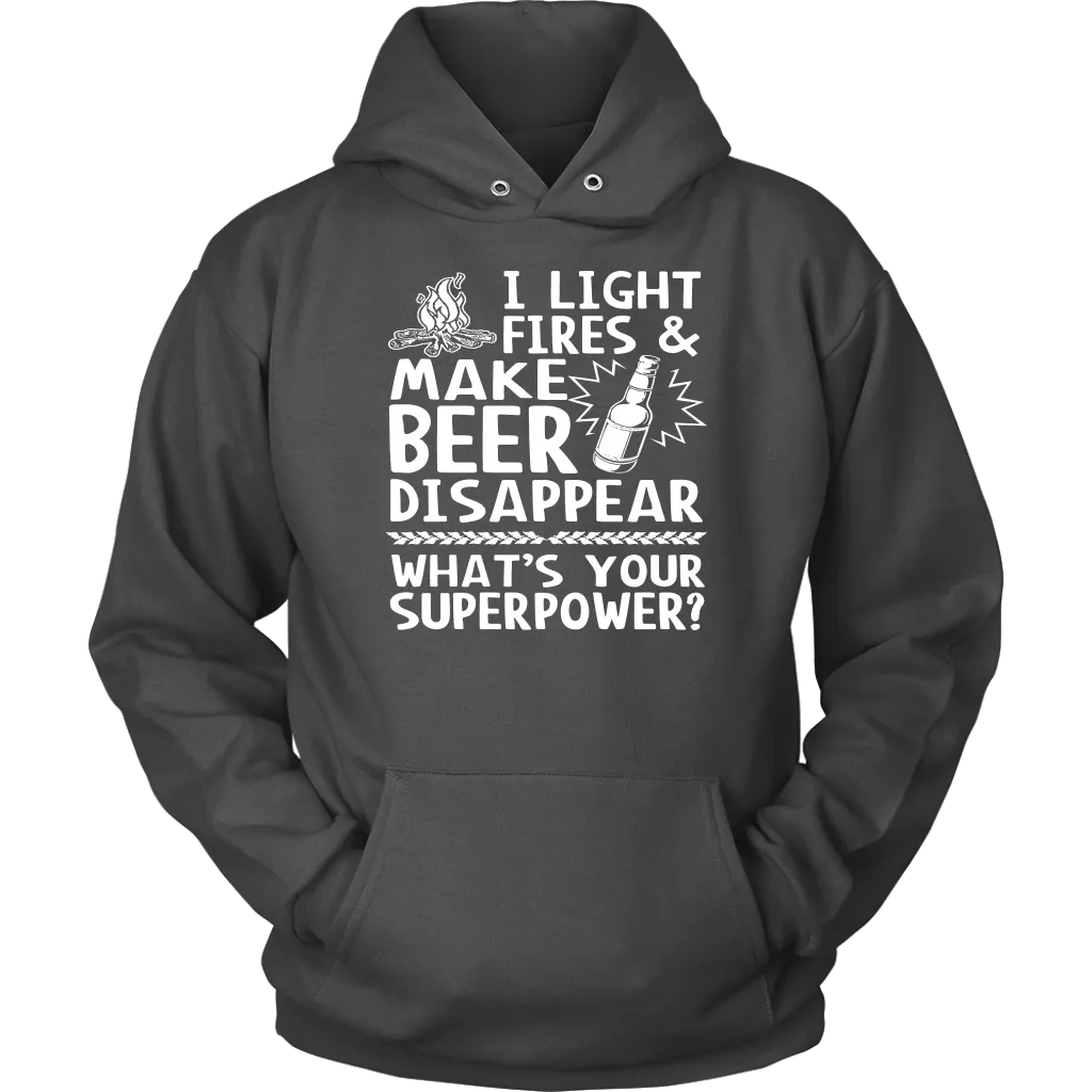 Funny "I Light Fires And Make Beer Disappear, What's Your Superpower?" - Shirts and Hoodies