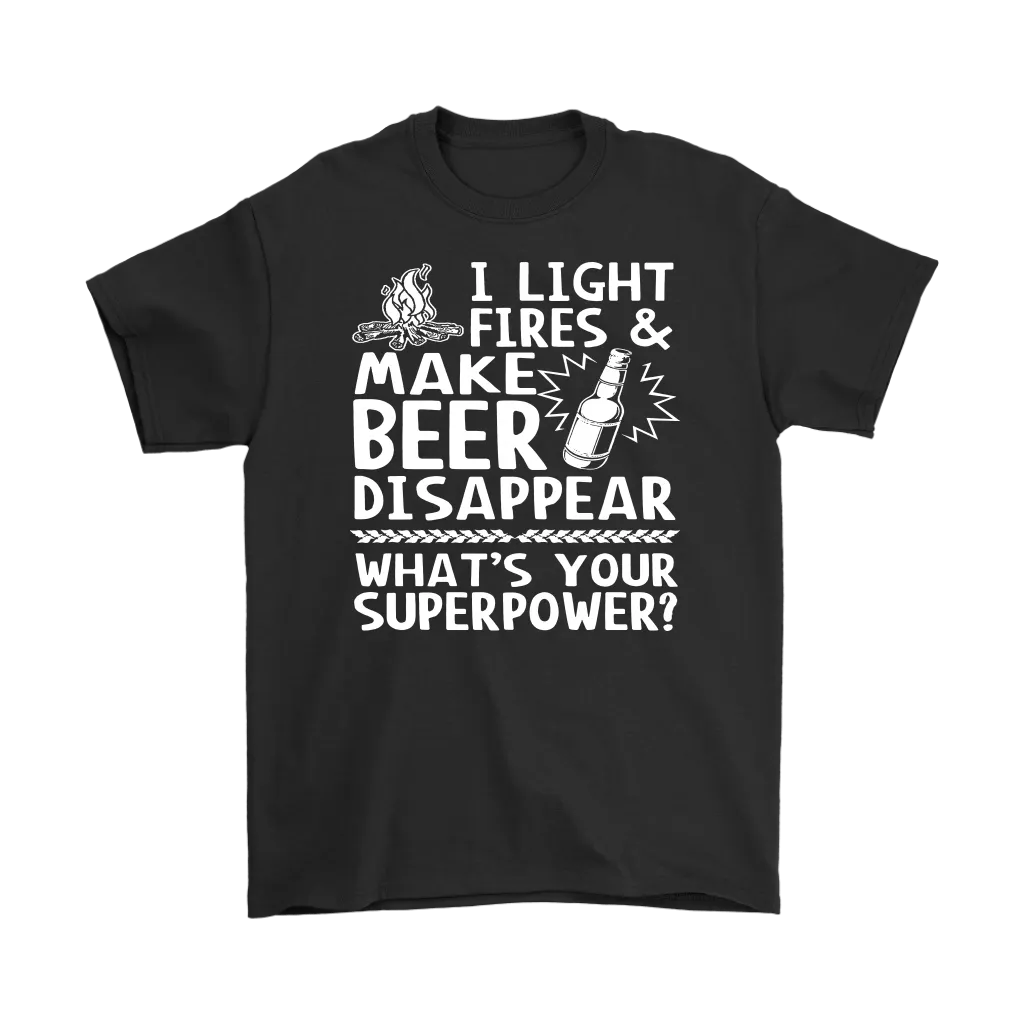 Funny "I Light Fires And Make Beer Disappear, What's Your Superpower?" - Shirts and Hoodies
