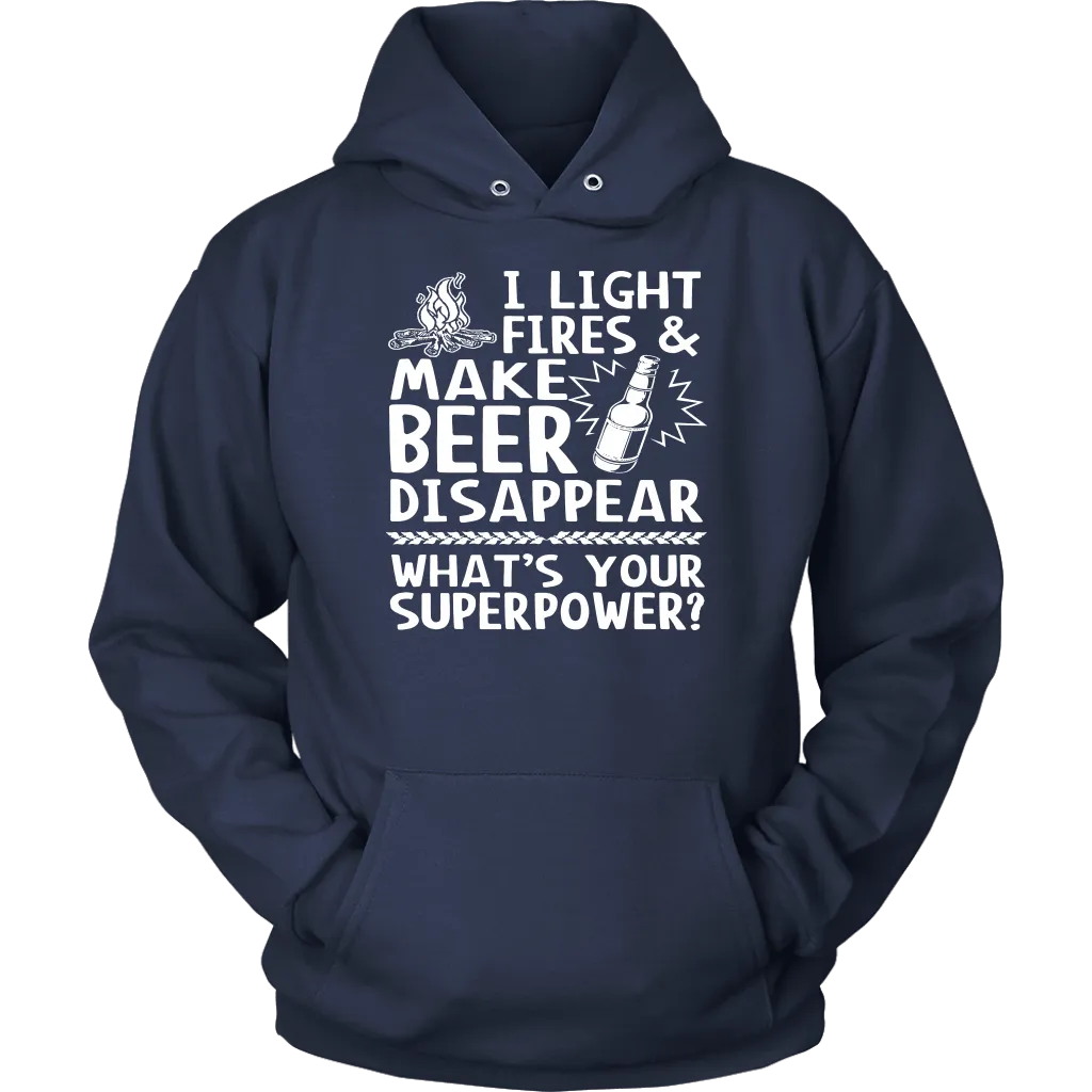 Funny "I Light Fires And Make Beer Disappear, What's Your Superpower?" - Shirts and Hoodies
