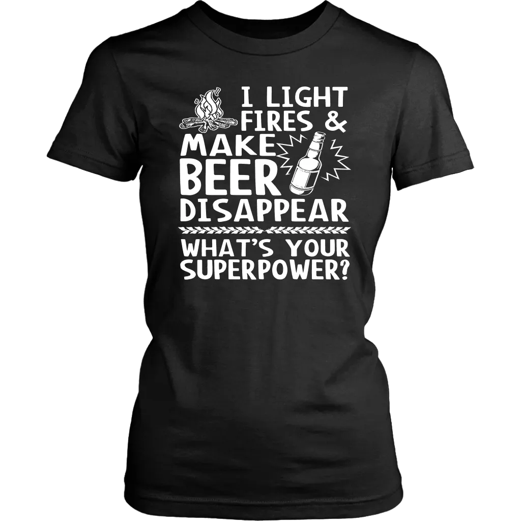 Funny "I Light Fires And Make Beer Disappear, What's Your Superpower?" - Shirts and Hoodies