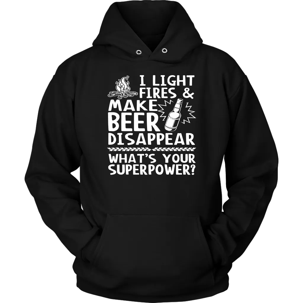 Funny "I Light Fires And Make Beer Disappear, What's Your Superpower?" - Shirts and Hoodies