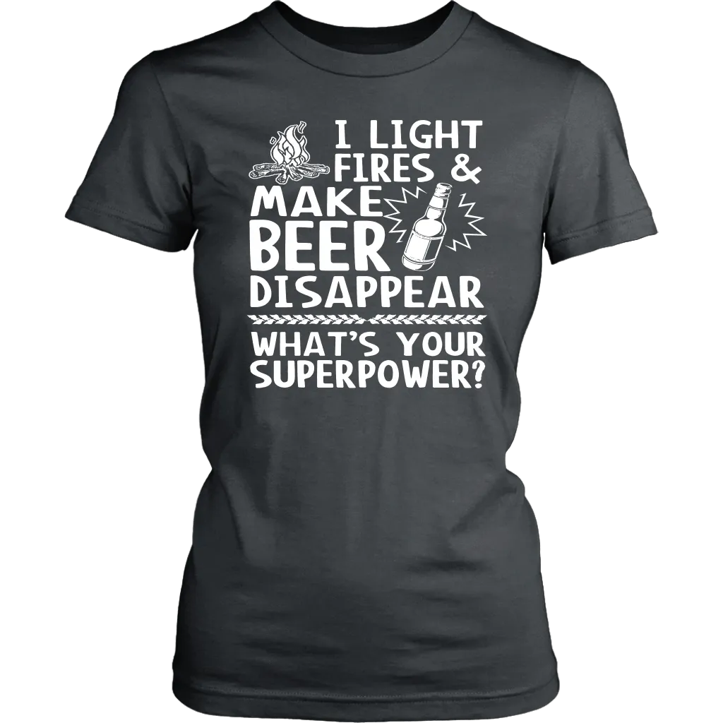 Funny "I Light Fires And Make Beer Disappear, What's Your Superpower?" - Shirts and Hoodies