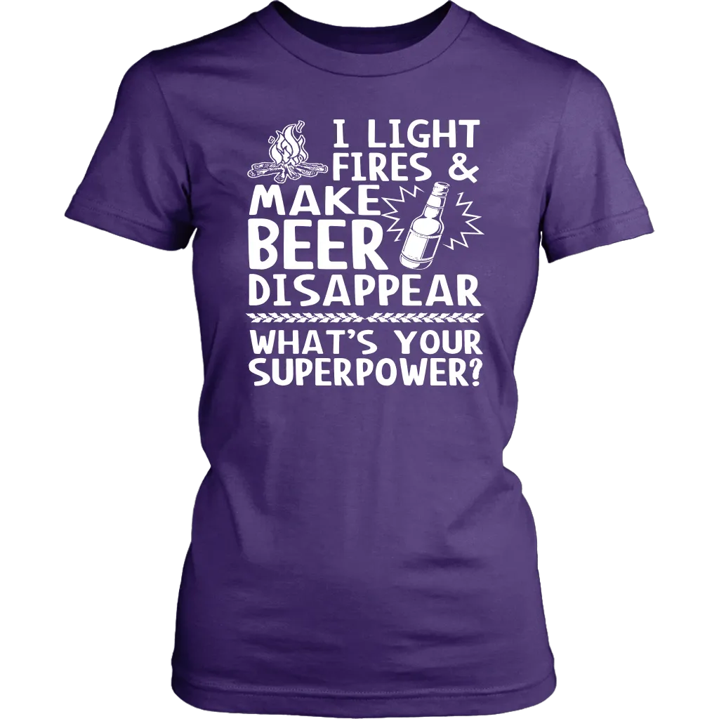 Funny "I Light Fires And Make Beer Disappear, What's Your Superpower?" - Shirts and Hoodies