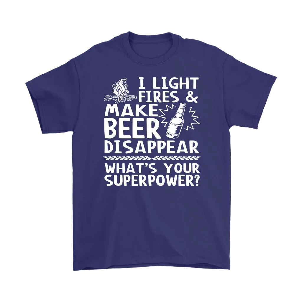 Funny "I Light Fires And Make Beer Disappear, What's Your Superpower?" - Shirts and Hoodies
