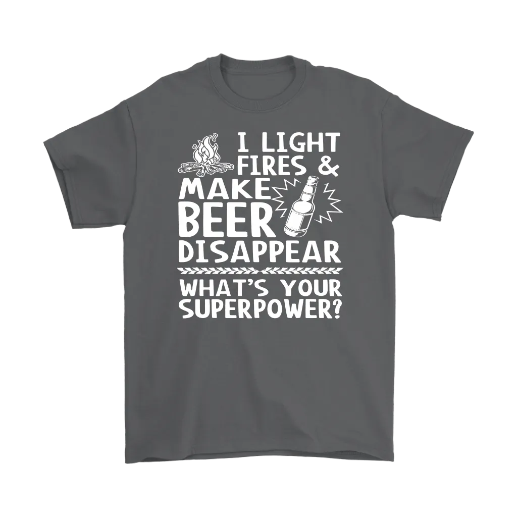 Funny "I Light Fires And Make Beer Disappear, What's Your Superpower?" - Shirts and Hoodies