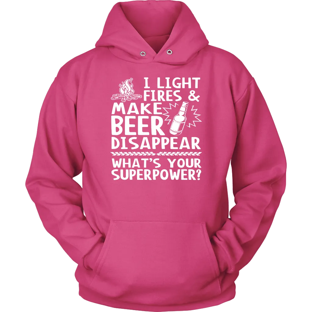 Funny "I Light Fires And Make Beer Disappear, What's Your Superpower?" - Shirts and Hoodies