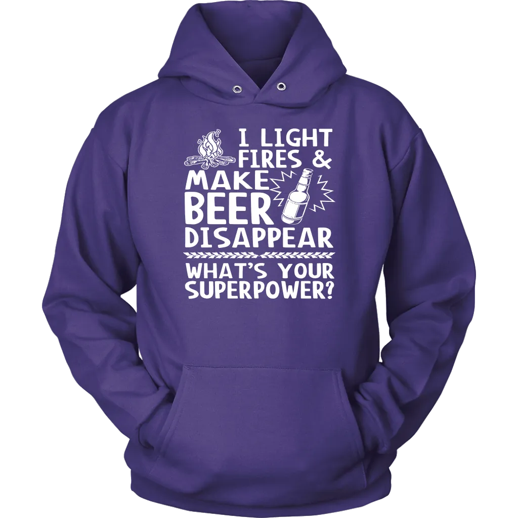 Funny "I Light Fires And Make Beer Disappear, What's Your Superpower?" - Shirts and Hoodies