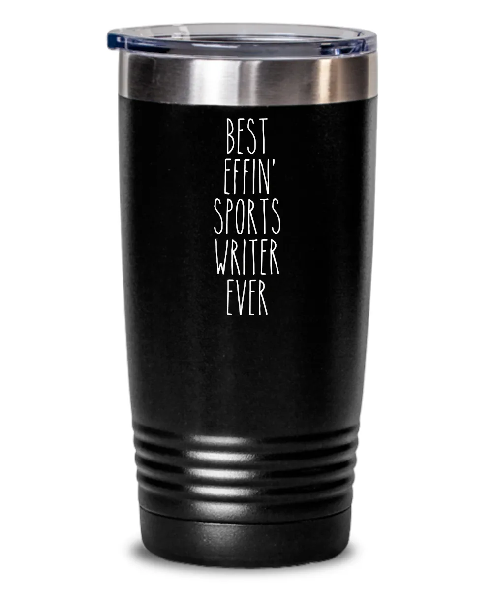 Gift For Sports Writer Best Effin' Sports Writer Ever Insulated Drink Tumbler Travel Cup Funny Coworker Gifts