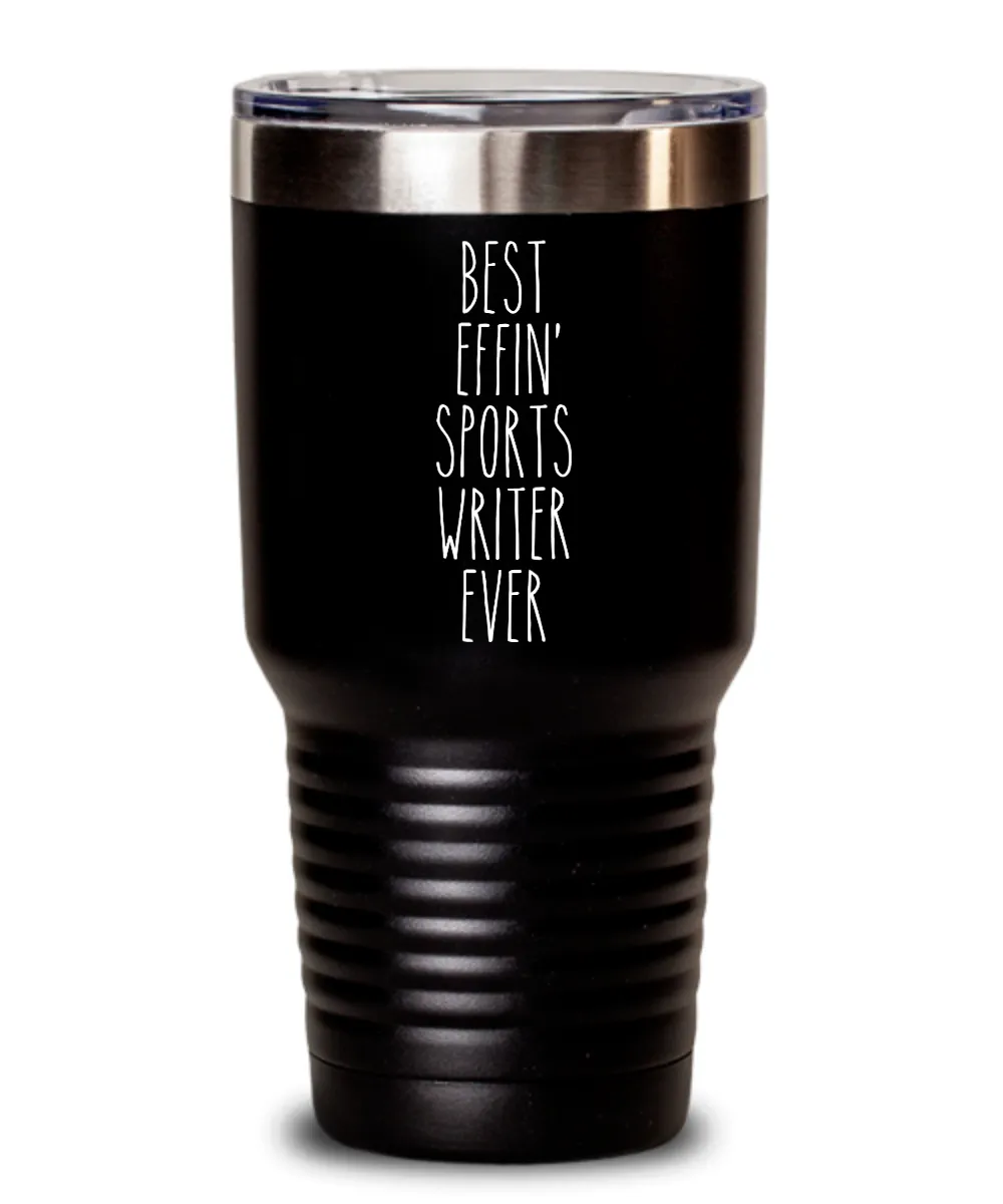 Gift For Sports Writer Best Effin' Sports Writer Ever Insulated Drink Tumbler Travel Cup Funny Coworker Gifts