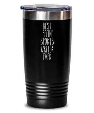 Gift For Sports Writer Best Effin' Sports Writer Ever Insulated Drink Tumbler Travel Cup Funny Coworker Gifts