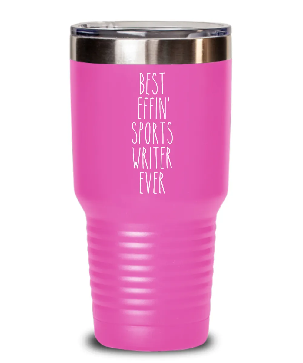 Gift For Sports Writer Best Effin' Sports Writer Ever Insulated Drink Tumbler Travel Cup Funny Coworker Gifts