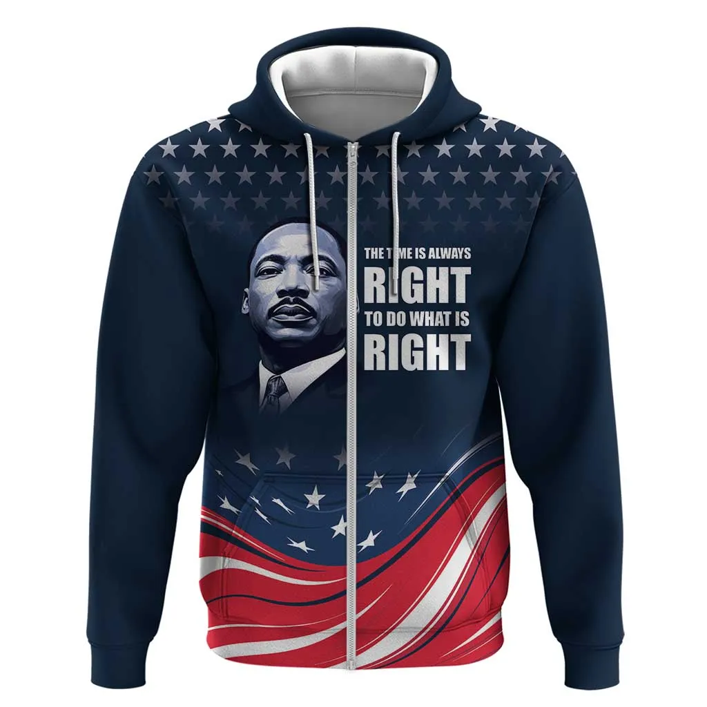 Honor MLK African-American Civil Rights Leaders Zip Hoodie The Time Is Always Right To Do What Is Right LT9