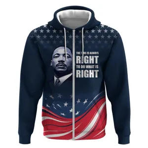Honor MLK African-American Civil Rights Leaders Zip Hoodie The Time Is Always Right To Do What Is Right LT9