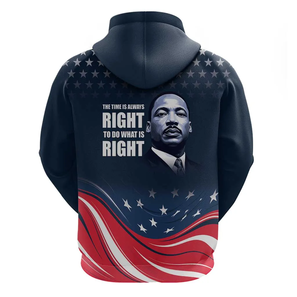 Honor MLK African-American Civil Rights Leaders Zip Hoodie The Time Is Always Right To Do What Is Right LT9